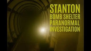 The Bomb Shelter urban exploration video in United Kingdom: Ghosts of Stanton Bomb Shelter | Paranormal Investigation